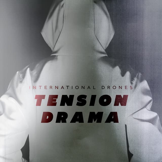 International Drones - Tension Drama